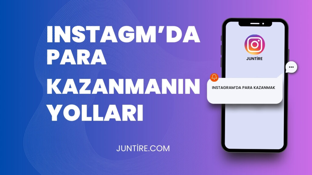 Instagram’da Para Kazanmanın 9 Kanıtlanmış Yolu