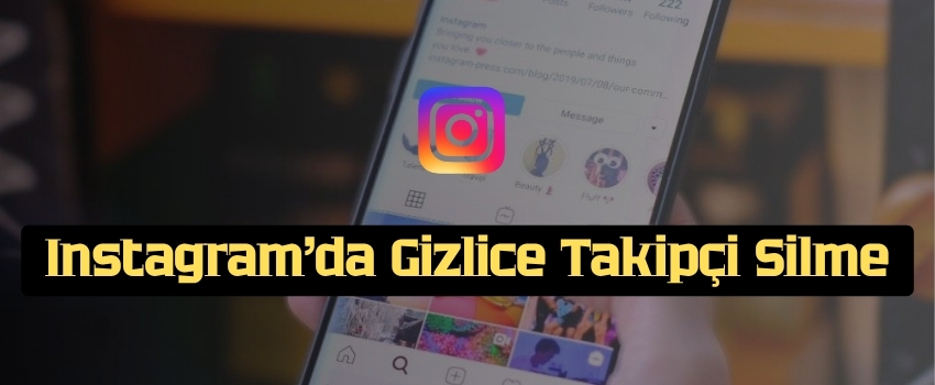 Instagram’da Gizlice Takipçi Silme: Bildirim Gitmeden Nasıl Çıkarılır?