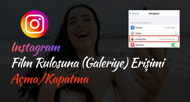 Instagram Film Rulosuna (Galeriye) Erişimi Açma/Kapatma