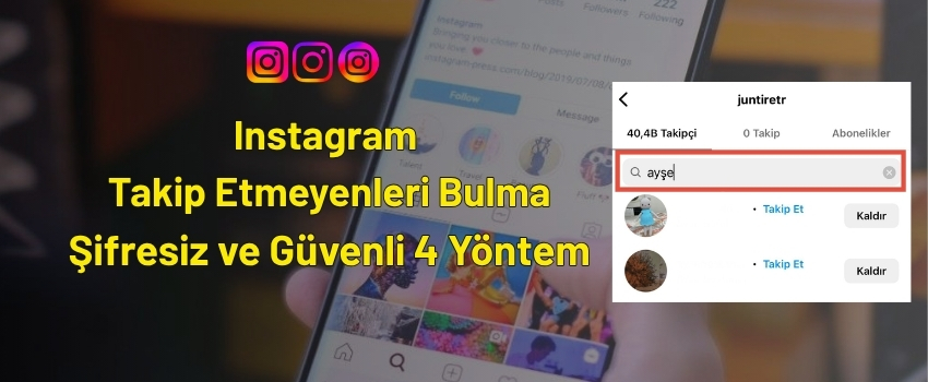 Instagram Takip Etmeyenleri Bulma: Şifresiz ve Güvenli 4 Yöntem
