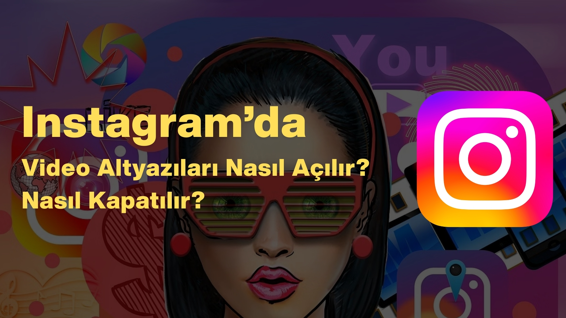 Instagram’da Video Altyazıları Nasıl Açılır?