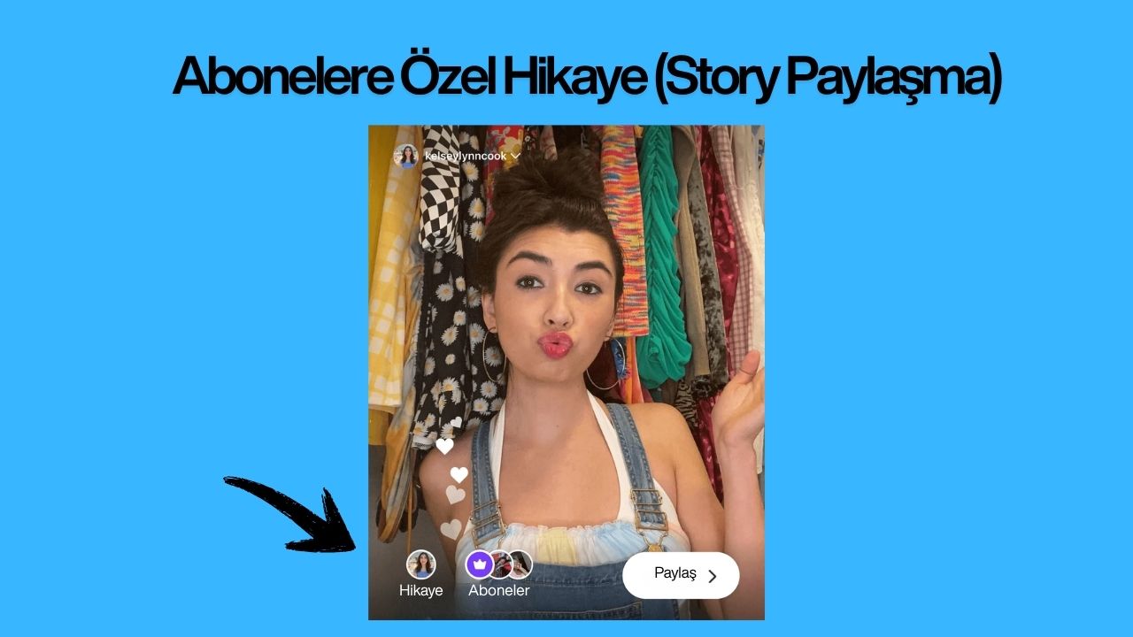 Abonelere Özel Hikaye Paylaşma