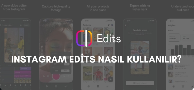 Instagram Edits Nasıl Kullanılır?