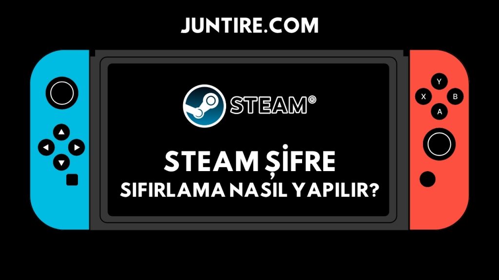 Steam Şifre Sıfırlama İşlemi Nasıl Yapılır?