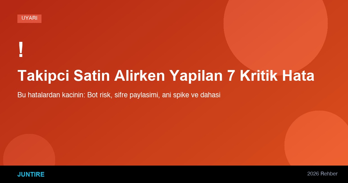 Takipçi Satın Alırken Yapılan 7 Kritik Hata (ve Nasıl Kaçınılır)