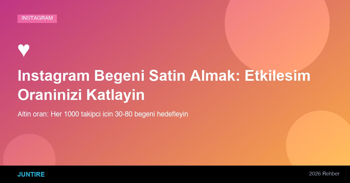 Instagram Beğeni Satın Almak: Etkileşim Oranınızı Katlamanın Yolu (2026)