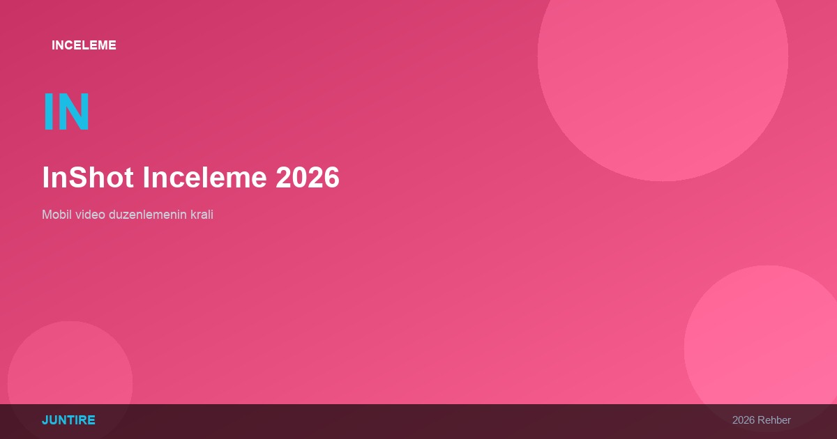 InShot İnceleme 2026: Mobil Video Düzenlemenin Kralı