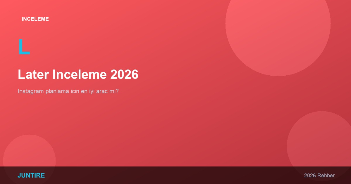 Later İnceleme 2026: Instagram Planlama İçin En İyi Araç mı?