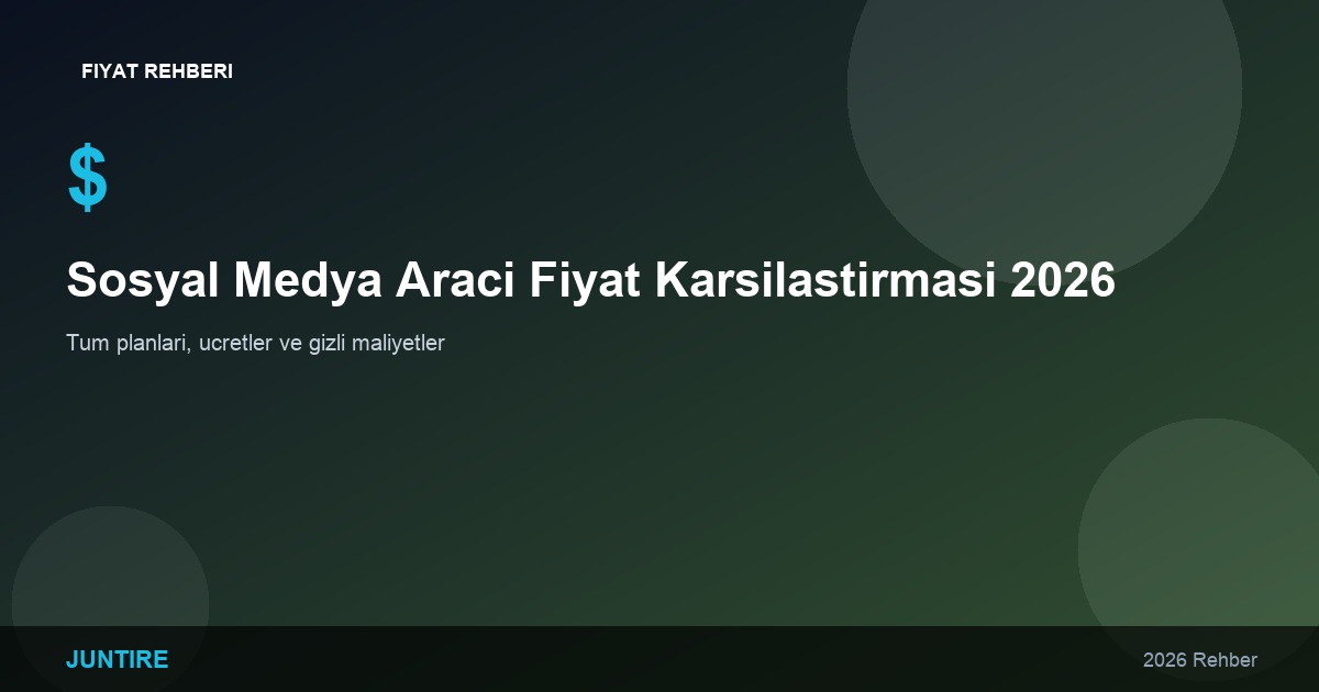 Sosyal Medya Yönetim Aracı Fiyat Karşılaştırması 2026 (Tüm Planlar)