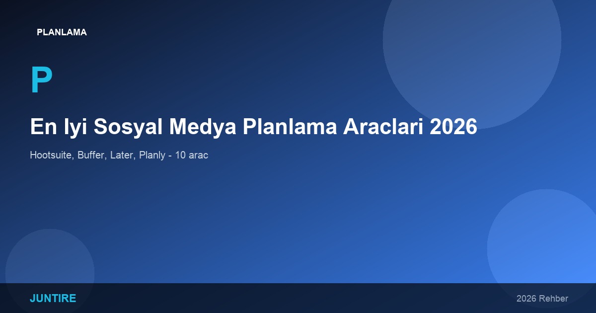 En İyi Sosyal Medya Planlama Araçları 2026 (10 Araç Karşılaştırması)