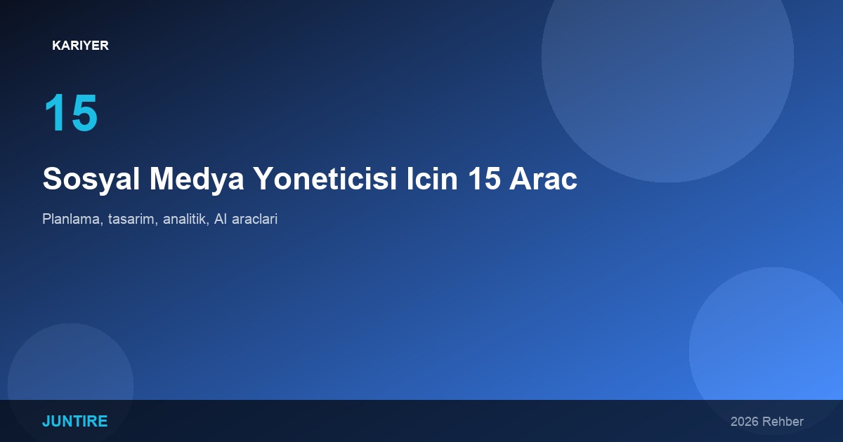 Sosyal Medya Yöneticisi Olmak İçin Öğrenmesi Gereken 15 Araç