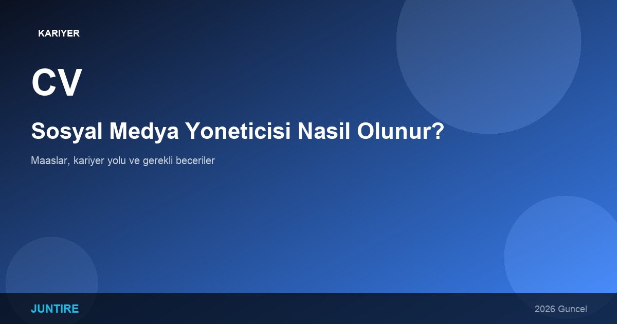 Sosyal Medya Yöneticisi Nasıl Olunur? Maaşlar ve Kariyer Rehberi (2026 Türkiye)