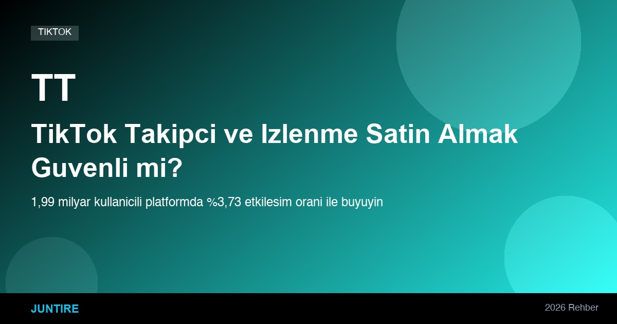 TikTok Takipçi ve İzlenme Satın Almak Güvenli mi? 2026 Tam Rehber