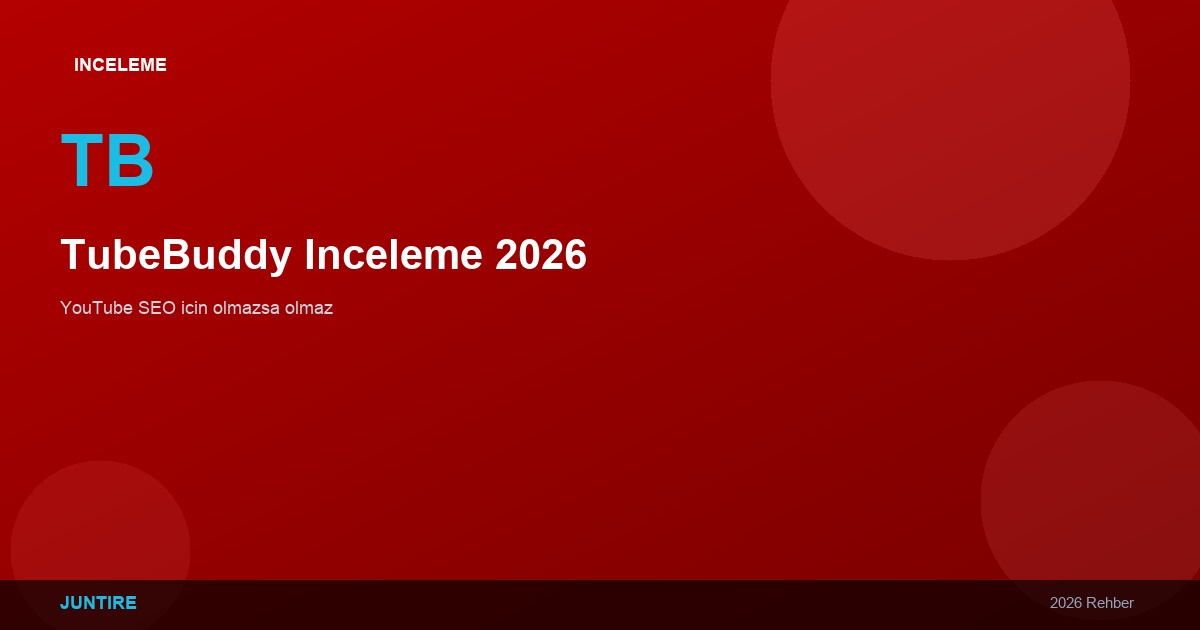 TubeBuddy İnceleme 2026: YouTube SEO İçin Olmazsa Olmaz