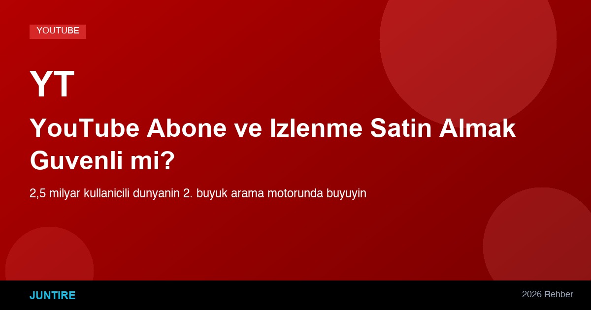 YouTube Abone ve İzlenme Satın Almak Güvenli mi? 2026 Tam Rehber
