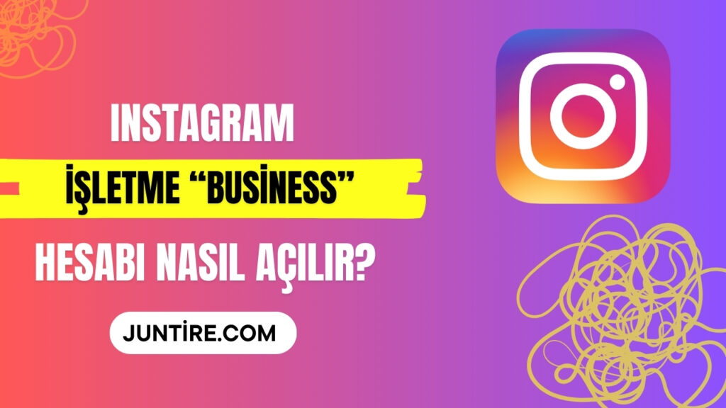Instagram İşletme Hesabı Oluşturma ve Yönetme