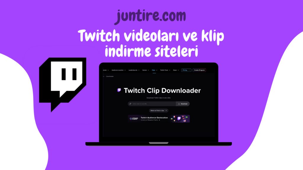 Twitch Klipleri Nasıl İndirilir? Twitch Klip İndirme Siteleri