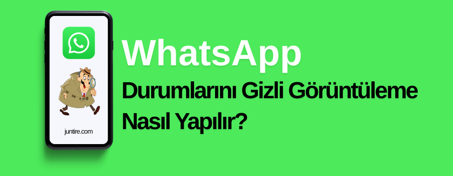 WhatsApp Durumlarını Gizlice Görme: Sırlar Ortaya Çıksın!
