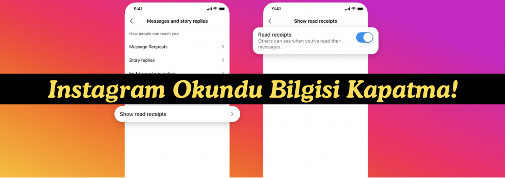 Instagram “Okundu Bilgisi Gizleme” Özelliği Nasıl Kullanılır?