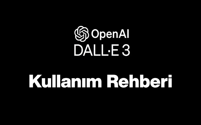 ChatGpt "OpenAI" DALL·E 3 ile Görsel Nasıl Üretilir?